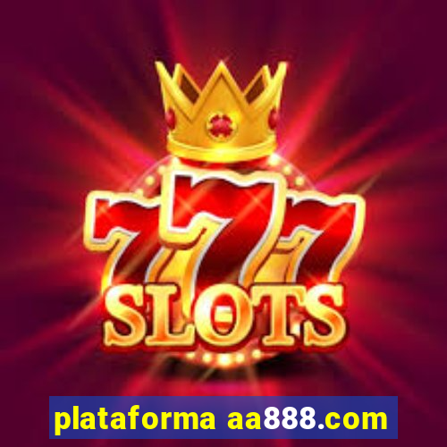 plataforma aa888.com